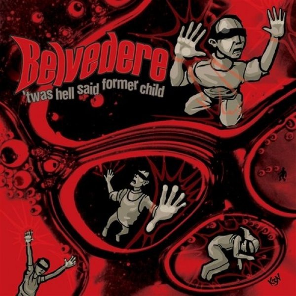 Album Belvedere - Twas Hell Said Former Child