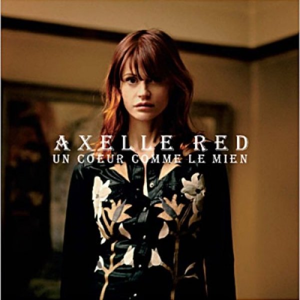 Album Axelle Red - Un Coeur Comme Le Mien