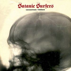 Album Satanic Surfers - Unconsciously Confined