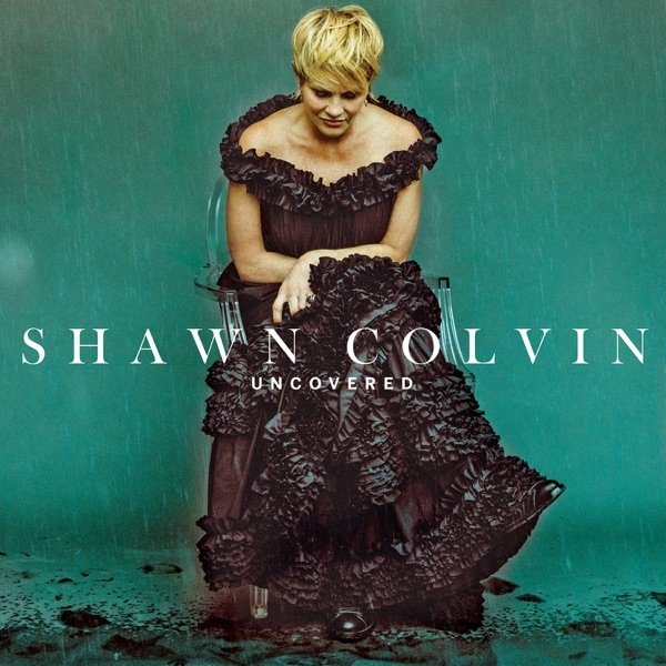 Album Shawn Colvin - Uncovered