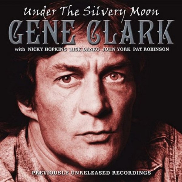 Album Gene Clark -  Under the Silvery Moon