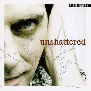 Album Peter Murphy - Unshattered