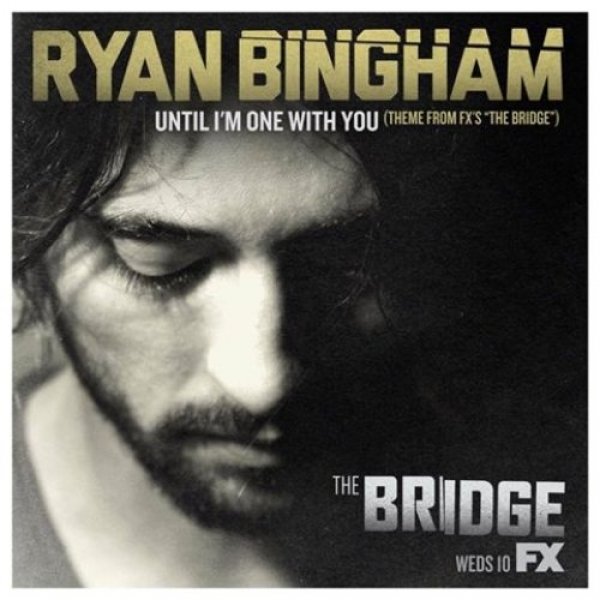 Ryan Bingham Until I'm One with You, 2013