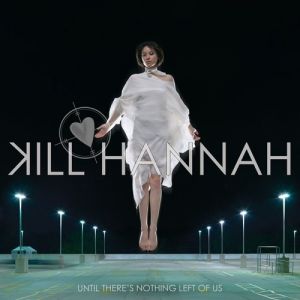 Album Kill Hannah - Until There