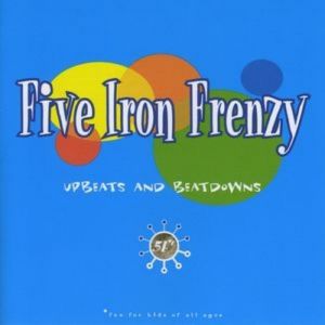 Album Five Iron Frenzy - Upbeats and Beatdowns