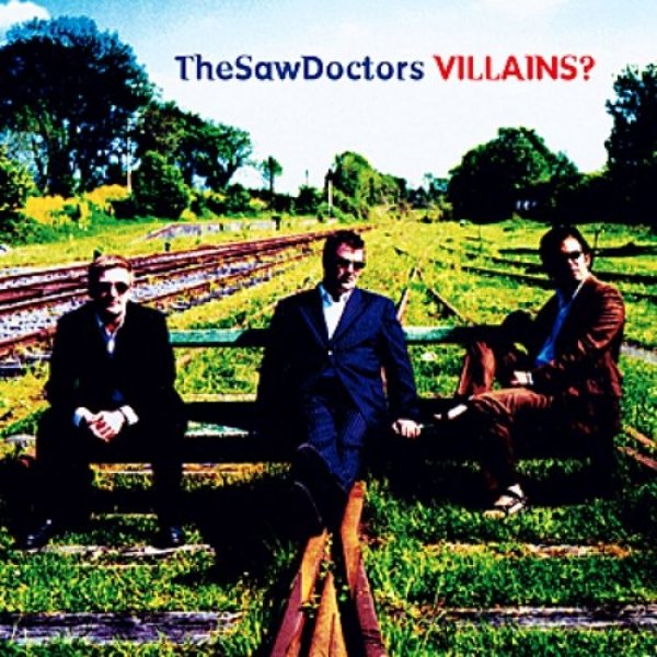 Album The Saw Doctors - Villains?