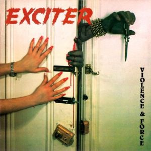 Exciter Violence & Force, 1984
