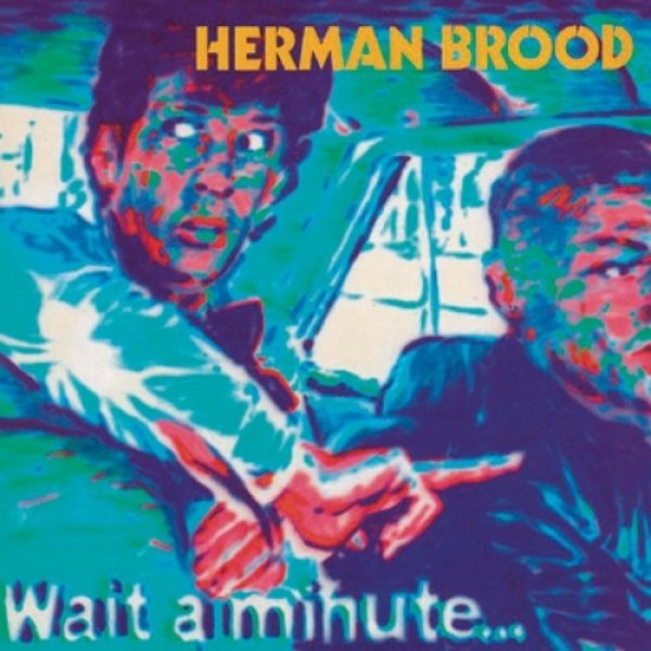 Album Herman Brood - Wait a Minute...