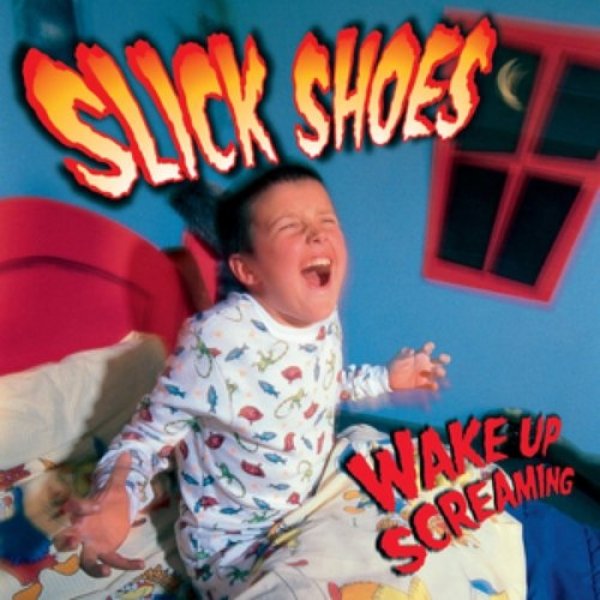 Album Slick Shoes - Wake Up Screaming