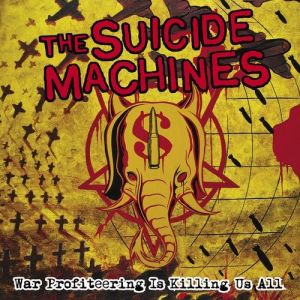 The Suicide Machines War Profiteering Is Killing Us All, 2005