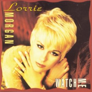 Album Lorrie Morgan - Watch Me
