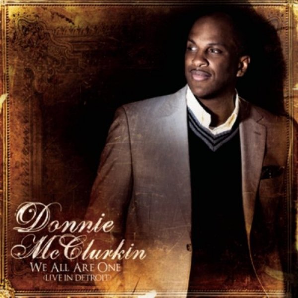 Donnie McClurkin We All Are One (Live in Detroit), 2009