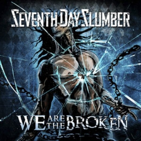 Album We Are the Broken - Seventh Day Slumber