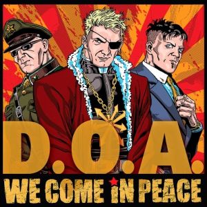 D.O.A. We Come in Peace, 2012