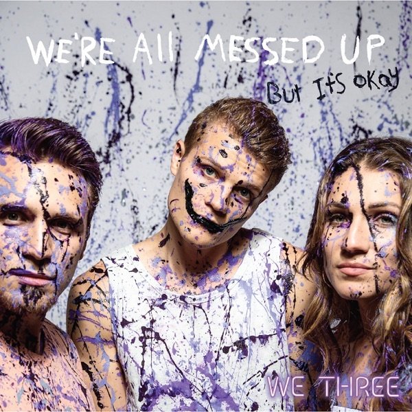 We're All Messed Up - But It's Ok Album 