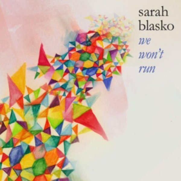 Sarah Blasko We Won't Run, 2009