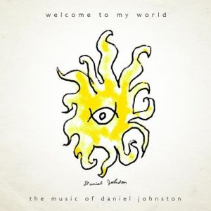 Album Daniel Johnston - Welcome To My World