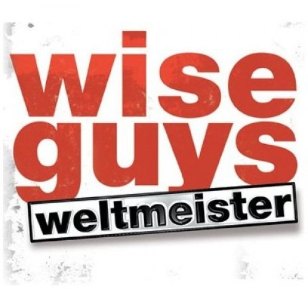 Album Wise Guys -  Weltmeister