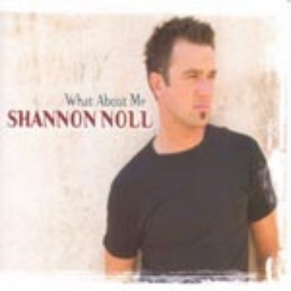 Album Shannon Noll - What About Me