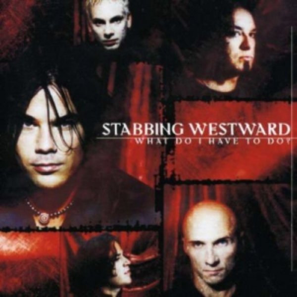 Album Stabbing Westward - What Do I Have to Do?
