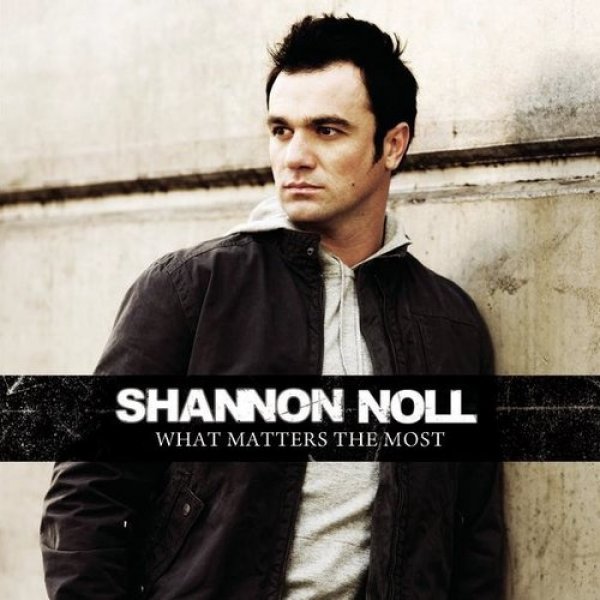 Album Shannon Noll - What Matters the Most
