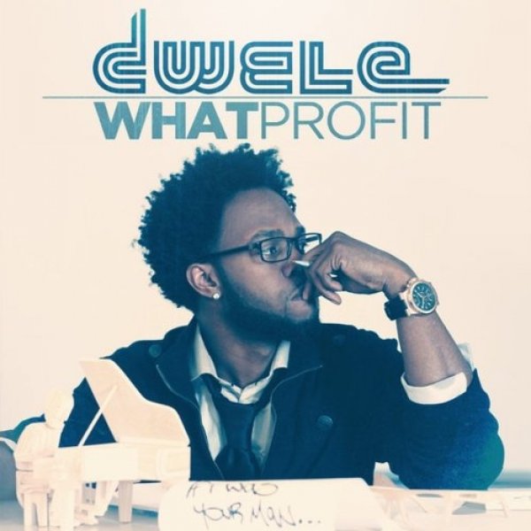 Dwele What Profit, 2012