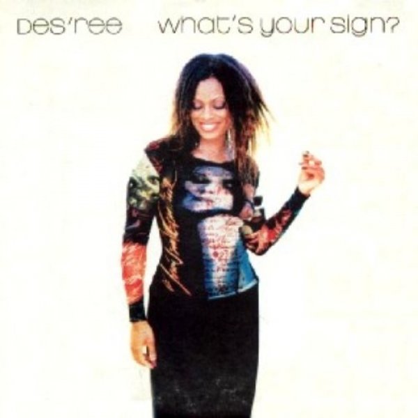 Des'ree What's Your Sign?, 1998