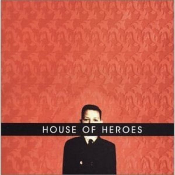 Album House of Heroes - What You Want Is Now