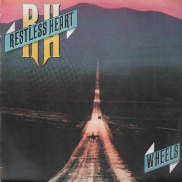 Restless Heart Wheels, 1986