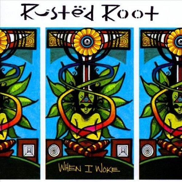 Album Rusted Root - When I Woke