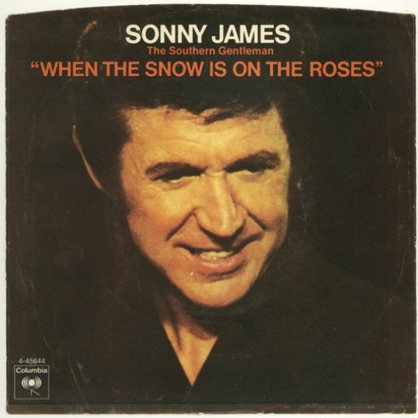 Sonny James When the Snow Is on the Roses, 1972
