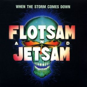 Album Flotsam and Jetsam - When the Storm Comes Down