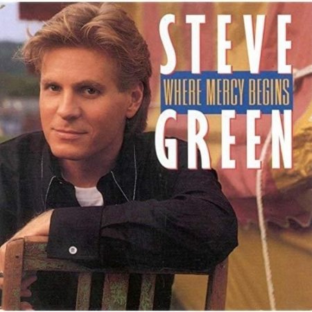 Album Steve Green -  Where Mercy Begins