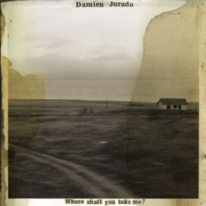 Album Damien Jurado - Where Shall You Take Me?