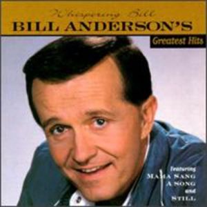 Whispering Bill Anderson's Greatest Hits Album 