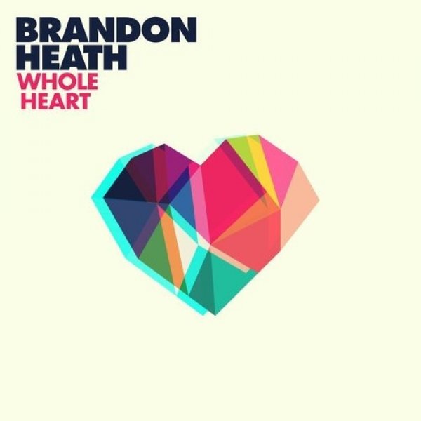 Album Brandon Heath - Whole Heart