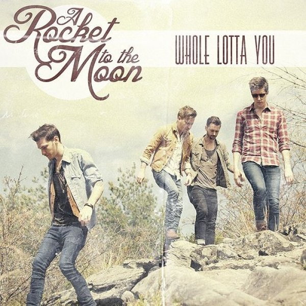 Album Whole Lotta You - A Rocket to the Moon