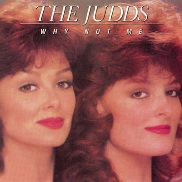 Album The Judds - Why Not Me
