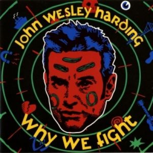 Album John Wesley Harding - Why We Fight