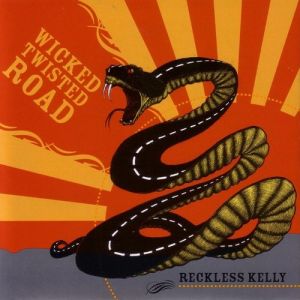 Album Reckless Kelly - Wicked Twisted Road