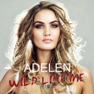 Album Wild Like Me - Adelén