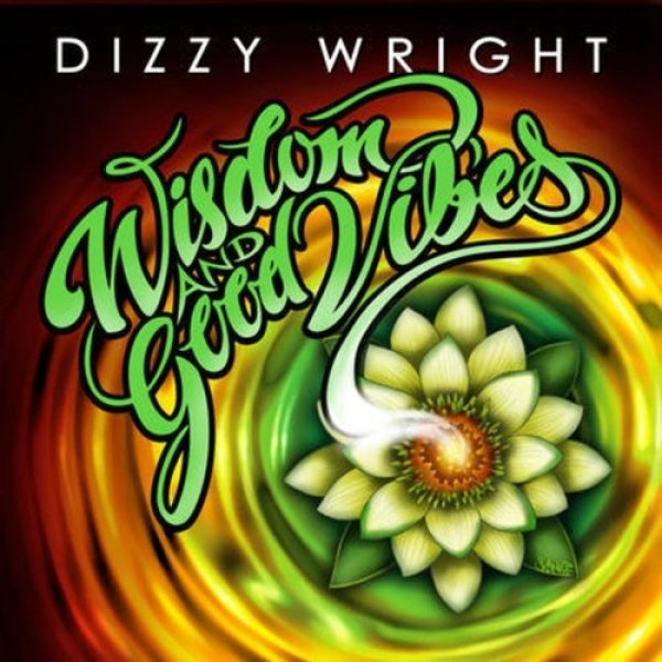 Album Dizzy Wright - Wisdom and Good Vibes
