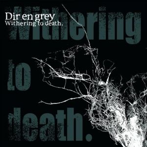 Album Dir En Grey - Withering to Death.