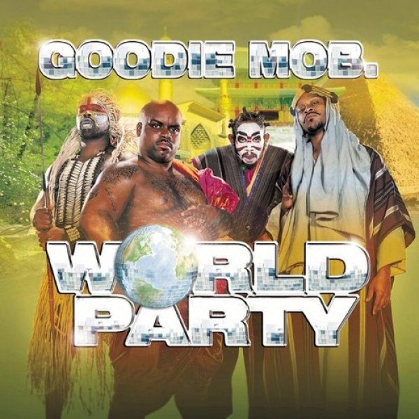 Album Goodie Mob - World Party