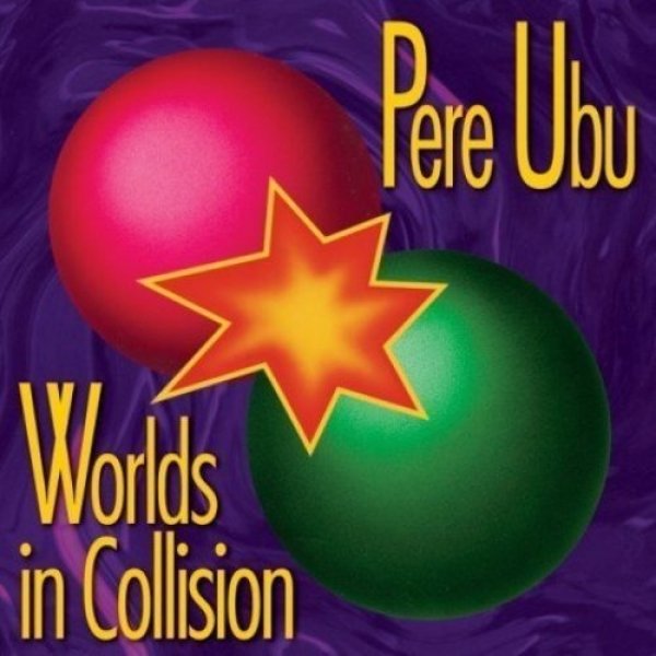 Album Pere Ubu - Worlds in Collision