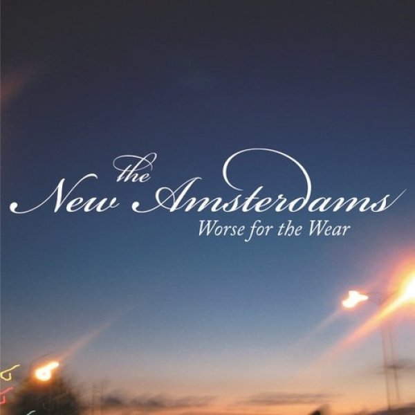 Album The New Amsterdams - Worse for the Wear