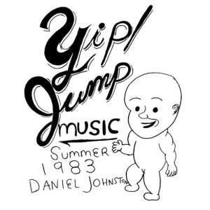 Daniel Johnston Yip/Jump Music, 1983