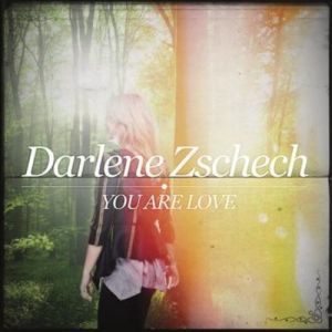 Album Darlene Zschech - You Are Love