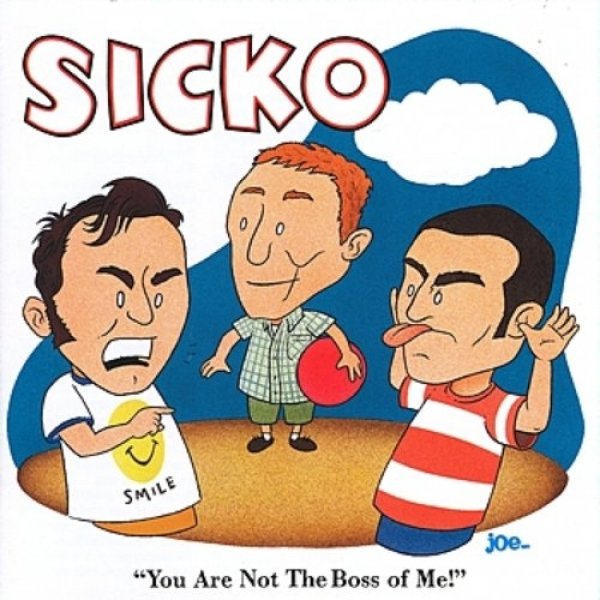 Album Sicko - You Are Not the Boss of Me