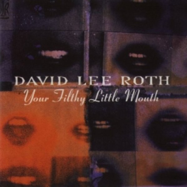 Album David Lee Roth - Your Filthy Little Mouth